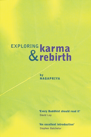 Nagapriya (2004) Exploring Karma and Rebirth. Birmingham: Windhorse Publications